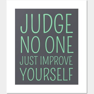 Judge no one. Just improve yourself Posters and Art